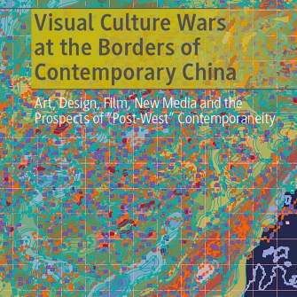 Visual Culture Wars at the Borders of Contemporary China