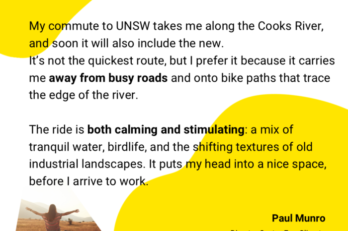Testimonial by Paul Munro about his scenic and calming bicycle commute to UNSW.