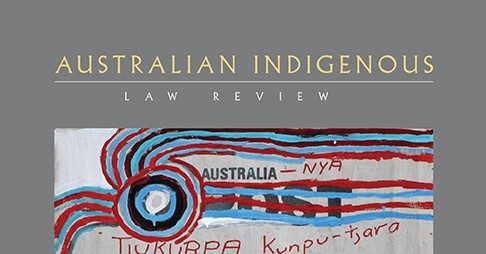 Australian Indigenous Law Review | Indigenous Law Centre - UNSW Sydney