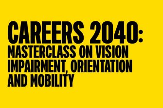 Masterclass on Vision Impairment, Orientation & Mobility