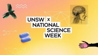 UNSW will host a range of in-person and digital events as part Australia’s annual celebration of science and technology