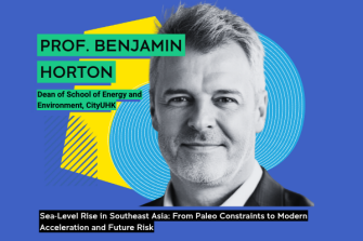 text reading Prof. Benjamin Horton, Dean of school of Energy and Environment, CityUHK with headshot in black and white of Benjamin Horton with blue background. Text below headshot reading Sea-level rise in southeast Asia: From Paleo Constraints to Modern acceleration and future Risk