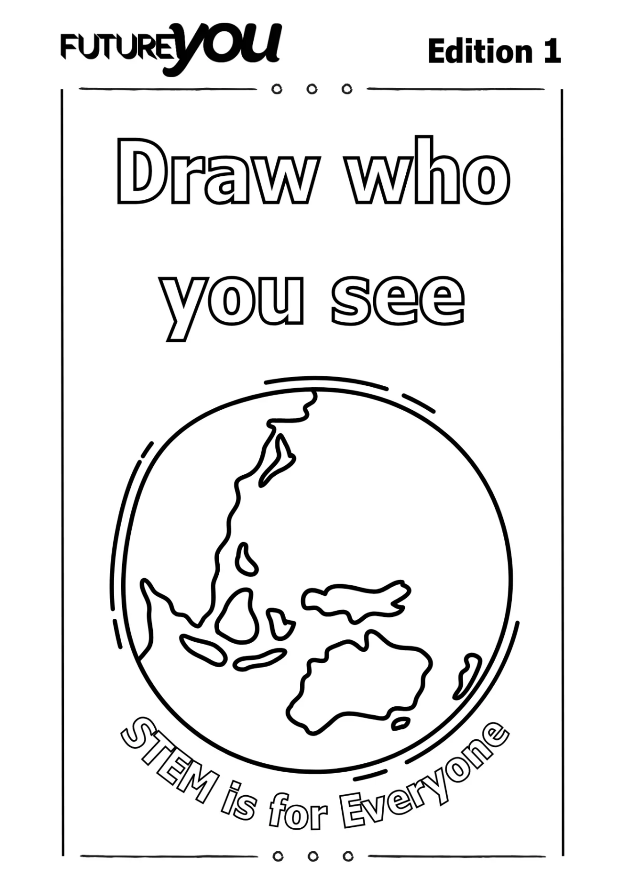 Black-and-white outline activity page titled 'Draw who you see' with a globe illustration showing parts of Asia and Australia. Text at the bottom reads 'STEM is for Everyone.' The top includes the Future You logo and 'Edition 1.'